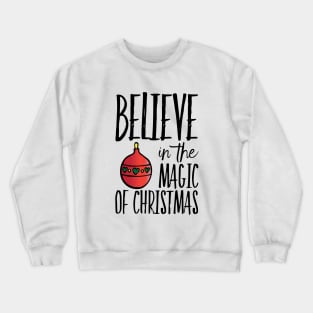 Believe in the magic of Christmas Crewneck Sweatshirt